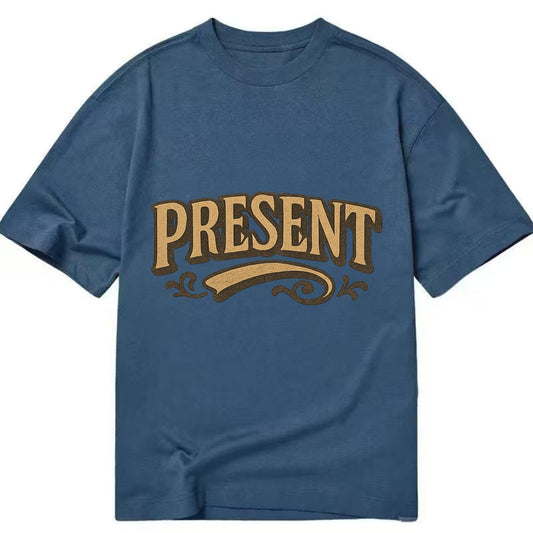 Bold typography design - "PRESENT" - living in the now - Classic T-shirt - Twilight Navy(Blue)