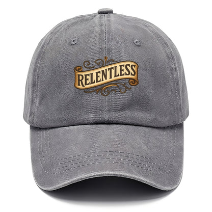 Bold typography design - "RELENTLESS" - never giving up, persistent pursuit - Classic Cap - Urban Haze(Grey)