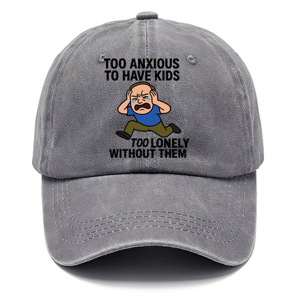 Person paralyzed between two fears - "Too anxious to have kids, too lonely without - Classic Cap - Urban Haze(Grey)