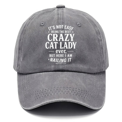 It's not easy being the best CRAZY CAT LADY ever, but here I am nailing it - Classic Cap - Urban Haze(Grey)