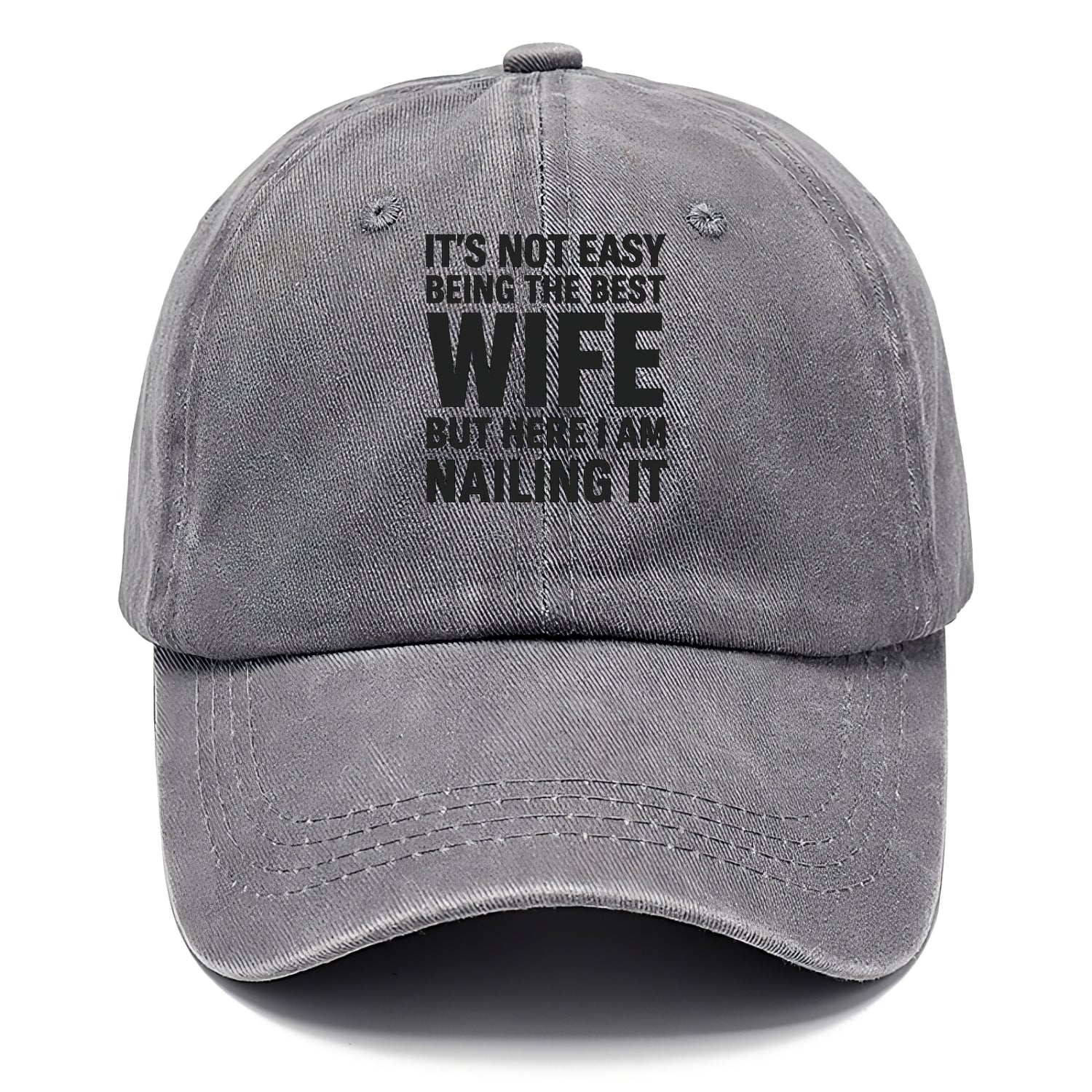 It's not easy being the best WIFE ever, but here I am nailing it - Classic Cap - Urban Haze(Grey)