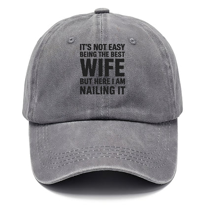 It's not easy being the best WIFE ever, but here I am nailing it - Classic Cap - Urban Haze(Grey)