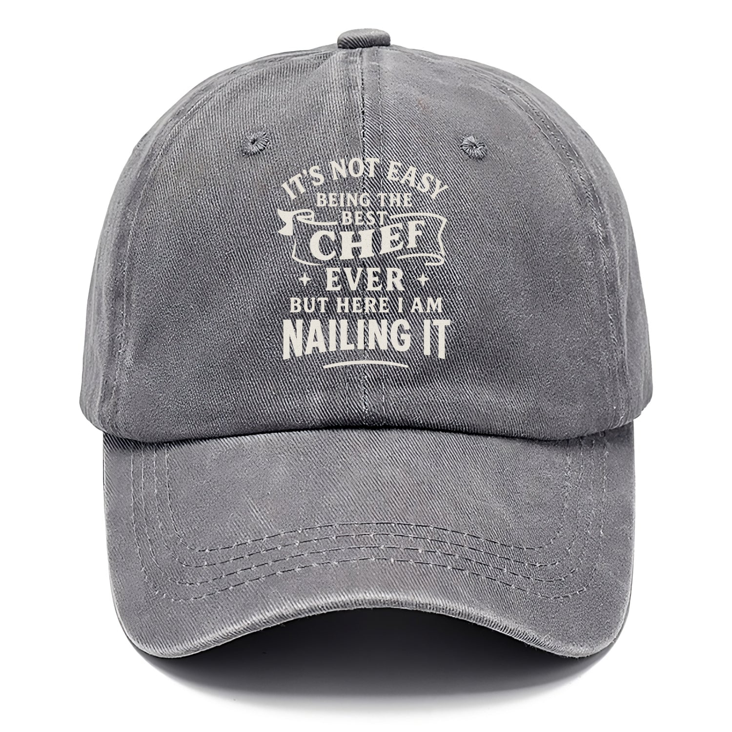 It's not easy being the best CHEF ever, but here I am nailing it - Classic Cap - Urban Haze(Grey)