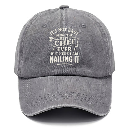 It's not easy being the best CHEF ever, but here I am nailing it - Classic Cap - Urban Haze(Grey)
