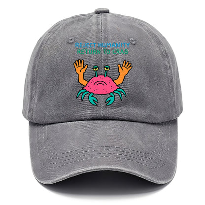 REJECT HUMANITY RETURN TO CRAB | Crab with human hands - Classic Cap - Urban Haze(Grey)