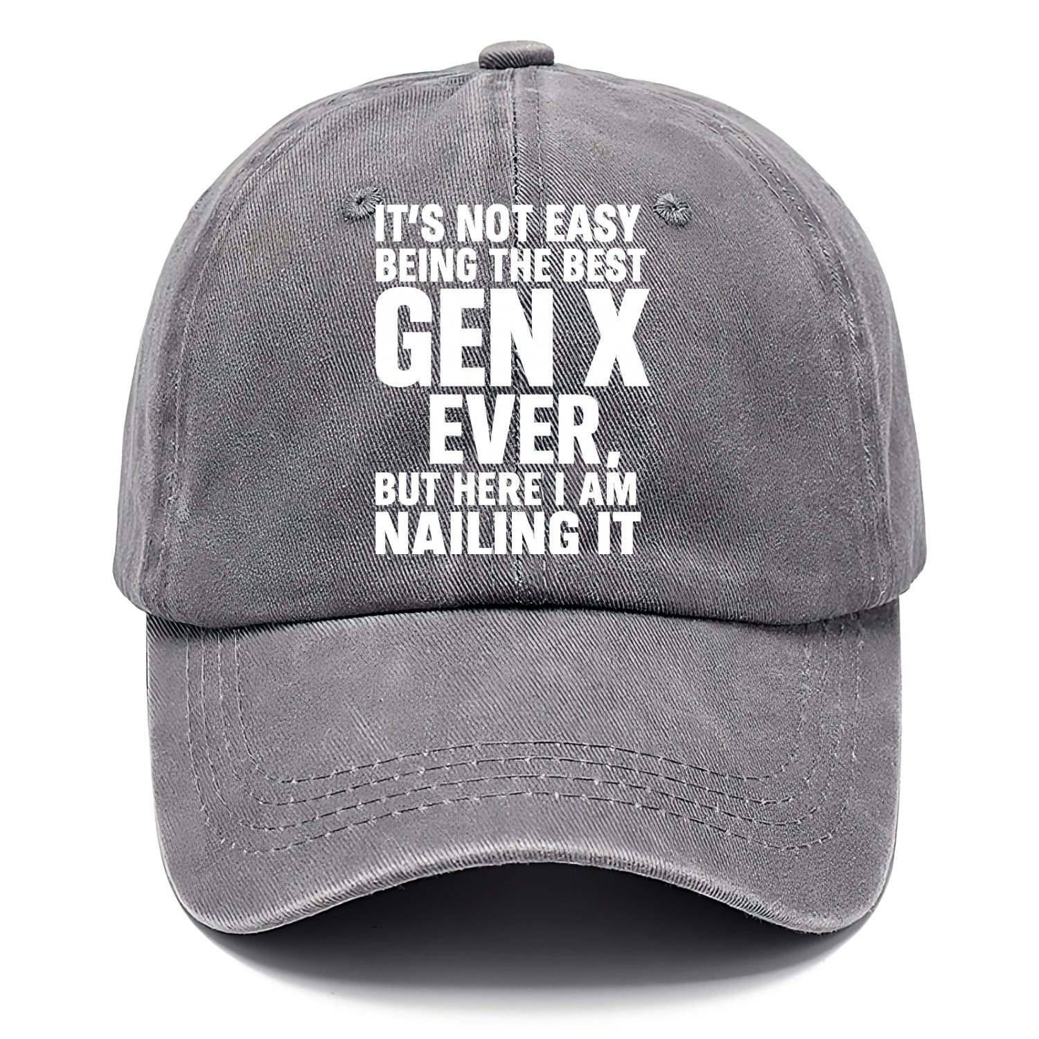 It's not easy being the best GEN X ever, but here I am nailing it - Classic Cap - Urban Haze(Grey)