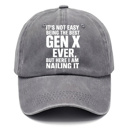It's not easy being the best GEN X ever, but here I am nailing it - Classic Cap - Urban Haze(Grey)