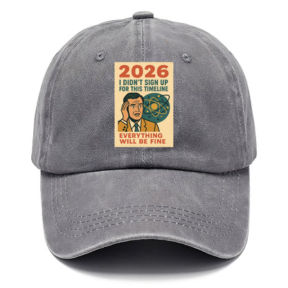 Person in wrong timeline - "I didn't sign up for this timeline" - multiverse regret - Classic Cap - Urban Haze(Grey)