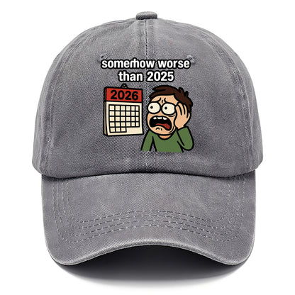 Person looking at calendar with dread - "2026: somehow worse than 2025" - Classic Cap - Urban Haze(Grey)