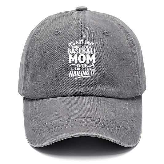 It's not easy being the best BASEBALL MOM ever, but here I am nailing it - Classic Cap - Urban Haze(Grey)