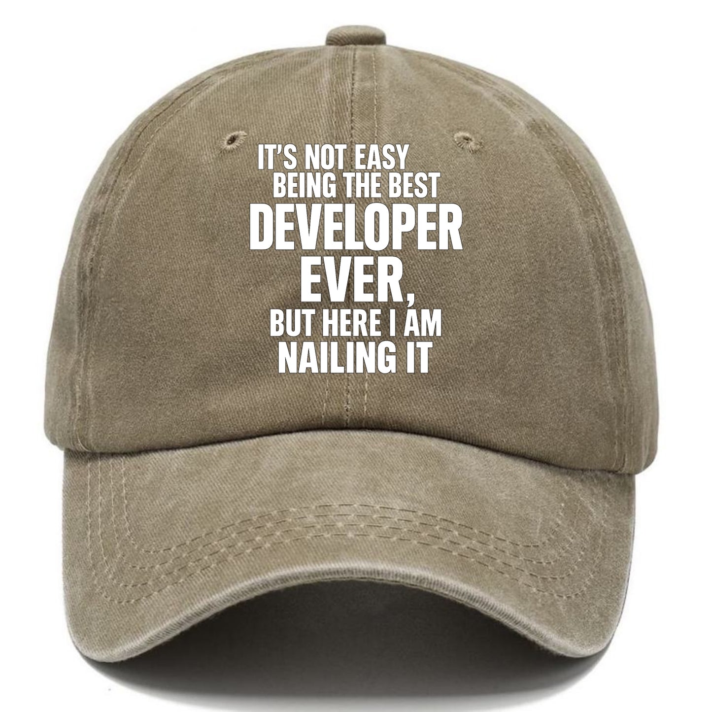 It's not easy being the best DEVELOPER ever, but here I am nailing it - Classic Cap - Warm Sand(Khaki)
