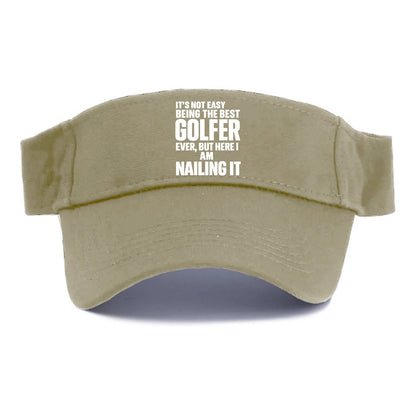 It's not easy being the best GOLFER ever, but here I am nailing it - Visor - Warm Sand(Khaki)