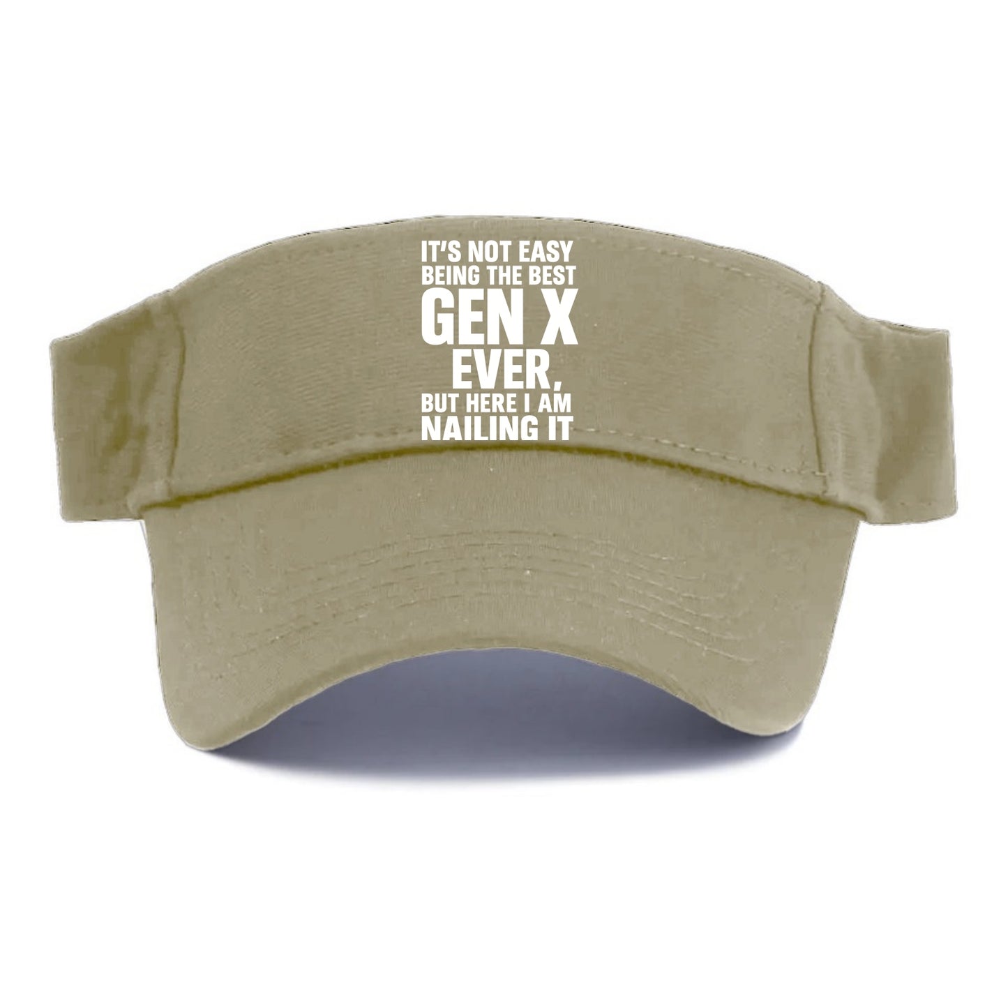 It's not easy being the best GEN X ever, but here I am nailing it - Visor - Warm Sand(Khaki)