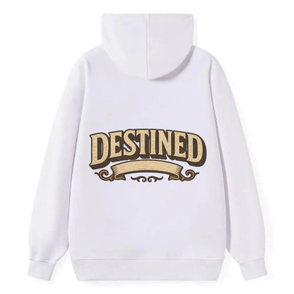 Bold typography design - "DESTINED" - fated for greatness - Classic Pullover Hoodie - White