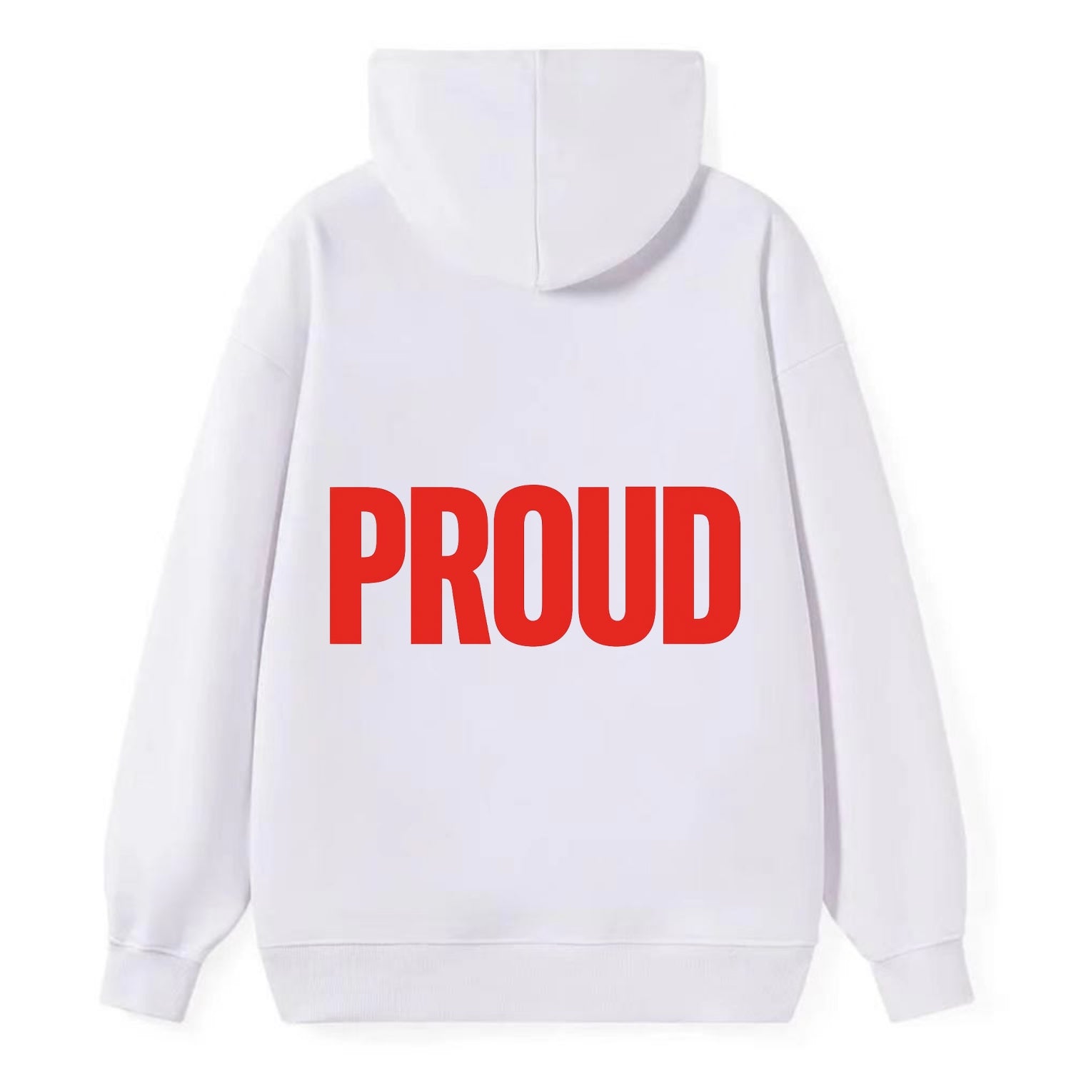 Bold typography design - "PROUD" - satisfied, honored, dignified - Classic Pullover Hoodie - White