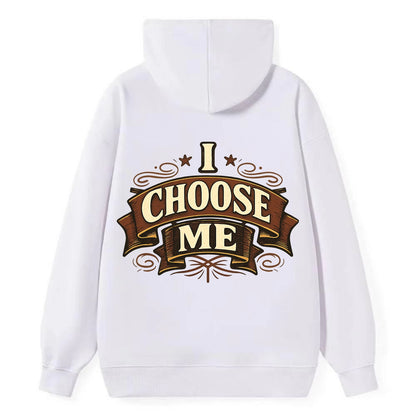 Bold typography design - "I CHOOSE ME" - self-priority, self-selection - Classic Pullover Hoodie - White