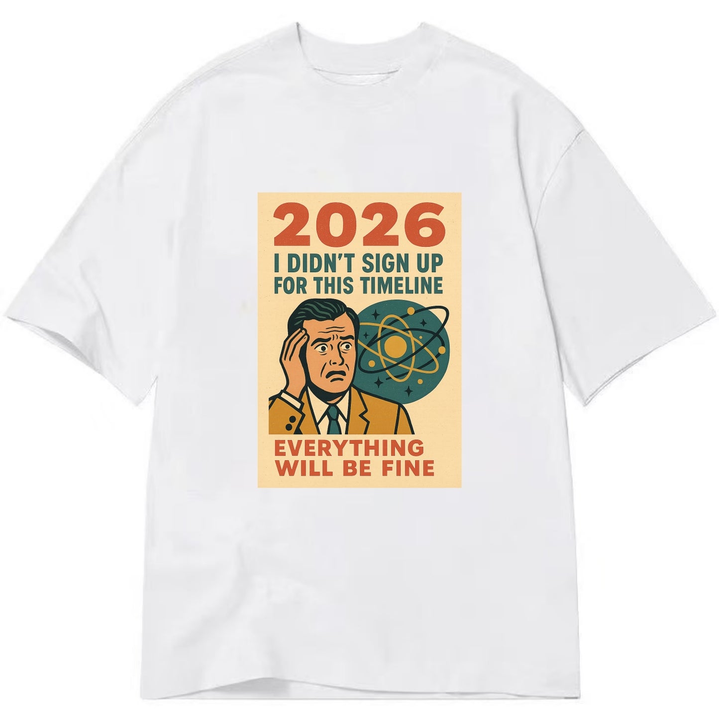 Person in wrong timeline - "I didn't sign up for this timeline" - multiverse - Classic T-shirt - White