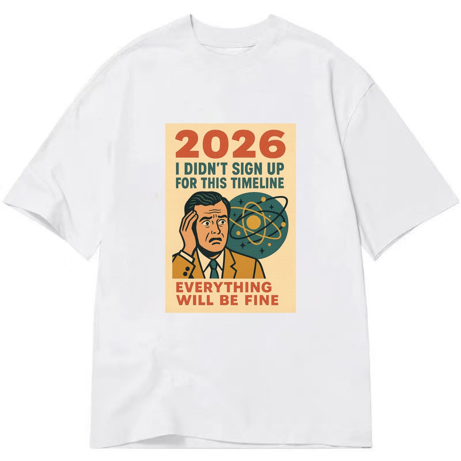 Person in wrong timeline - "I didn't sign up for this timeline" - multiverse - Classic T-shirt - White