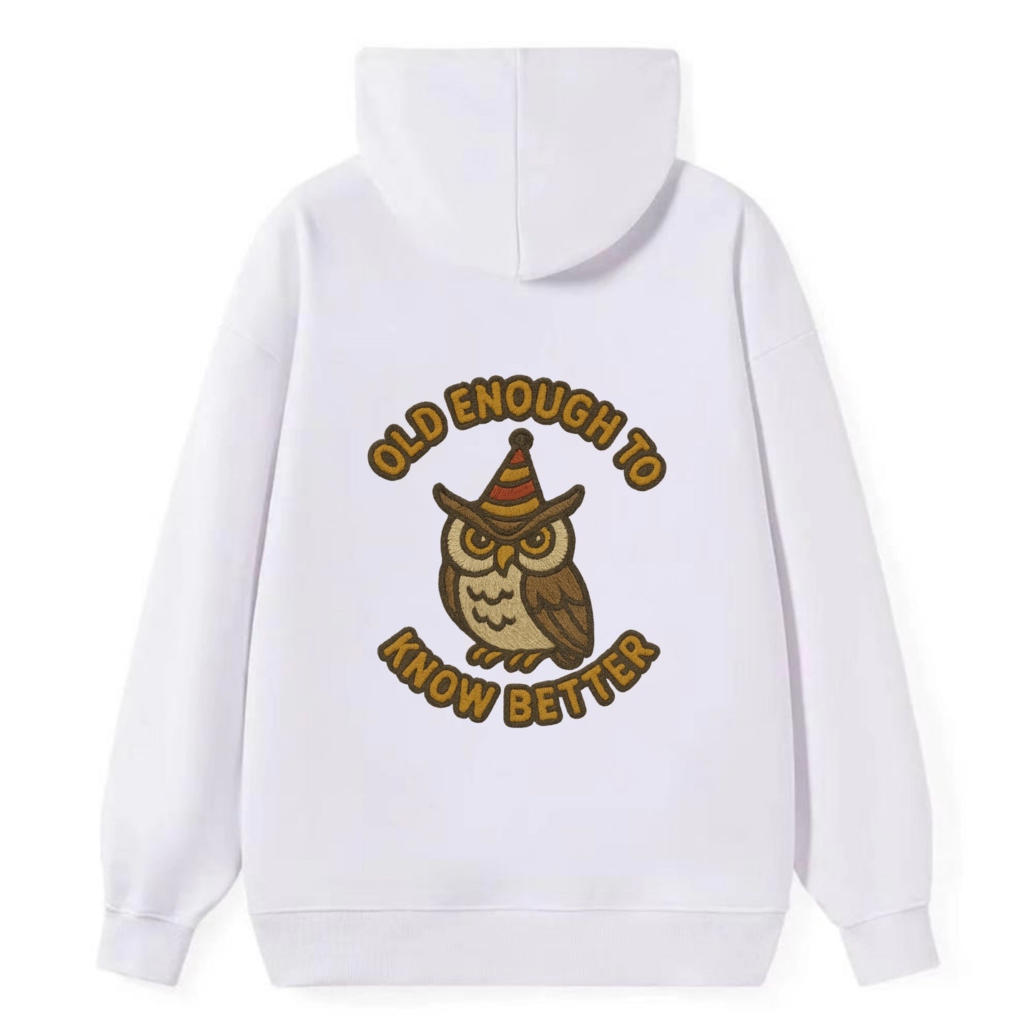 Old Enough To Know Better  - Classic Pullover Hoodie - White
