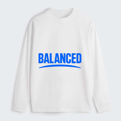 Bold typography design - "BALANCED" - harmony, equilibrium, centered - Classic Long Sleeve Shirt - White