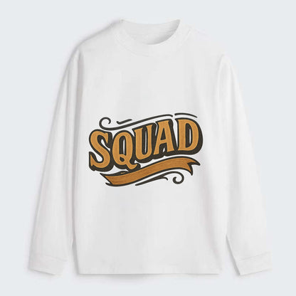 Bold typography design - "SQUAD" - your crew, your people - Classic Long Sleeve Shirt - White