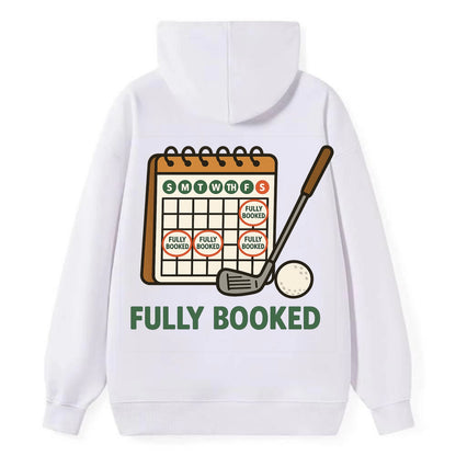Calendar with every weekend marked for golf - "Fully Booked" - golf - Classic Pullover Hoodie - White