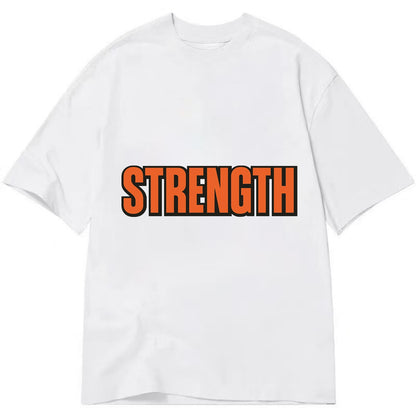 Bold typography design - "STRENGTH" - inner power, resilience, fortitude - Classic T-shirt - White