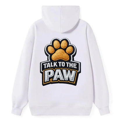 TALK TO THE PAW - raised paw in tan , sassy pet - Classic Pullover Hoodie - White