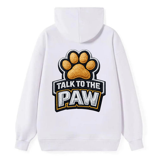 TALK TO THE PAW - raised paw in tan , sassy pet - Classic Pullover Hoodie - White
