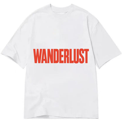 Bold typography design - "WANDERLUST" - desire to travel, explore the world - Classic T-shirt - White