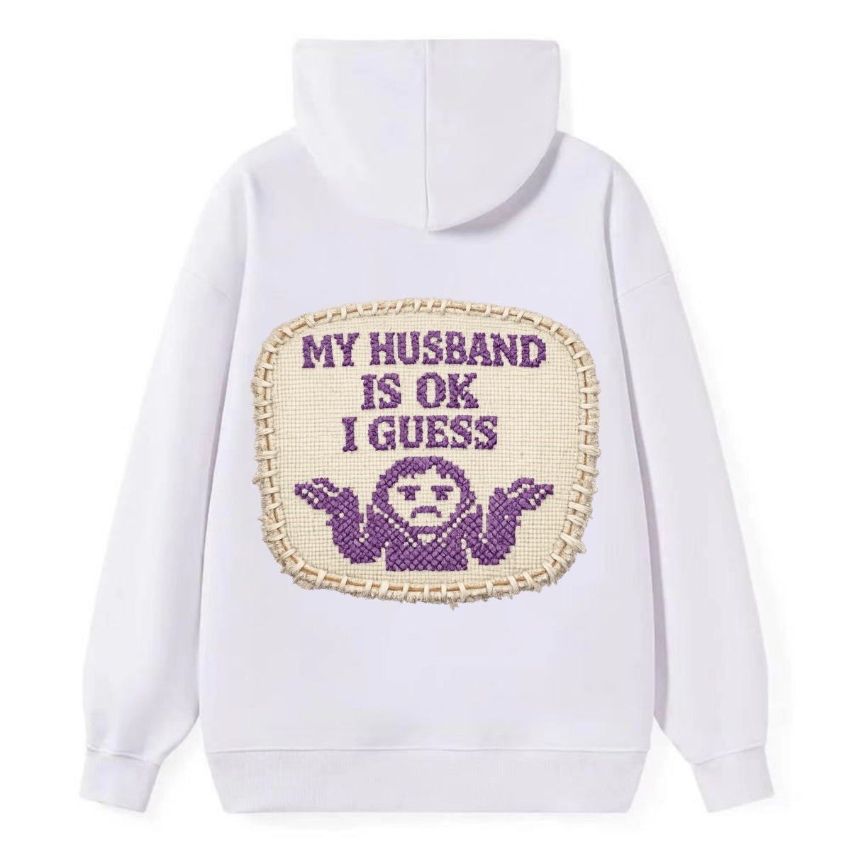 MY HUSBAND IS OK I GUESS - purple ok shrug - purple - mediocre husband - Classic Pullover Hoodie - White
