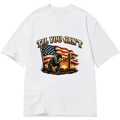 Til You Cant - Praying Cowboy - Classic T-shirt - White