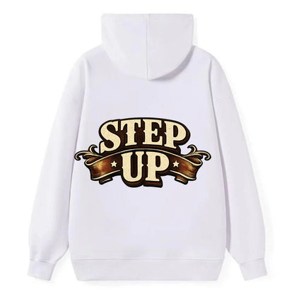 Bold typography design - "STEP UP" - rise to occasion, take charge - Classic Pullover Hoodie - White