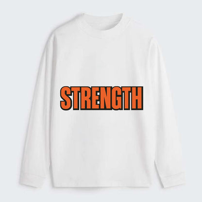 Bold typography design - "STRENGTH" - inner power, resilience, fortitude - Classic Long Sleeve Shirt - White