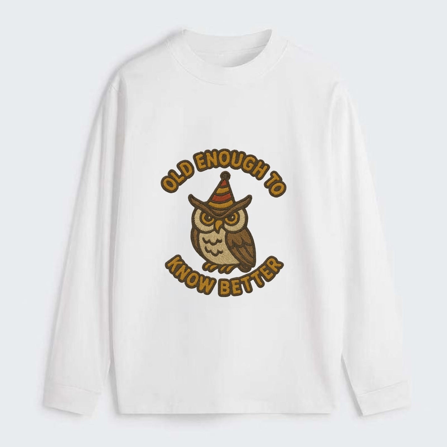 Old Enough To Know Better  - Classic Long Sleeve Shirt - White