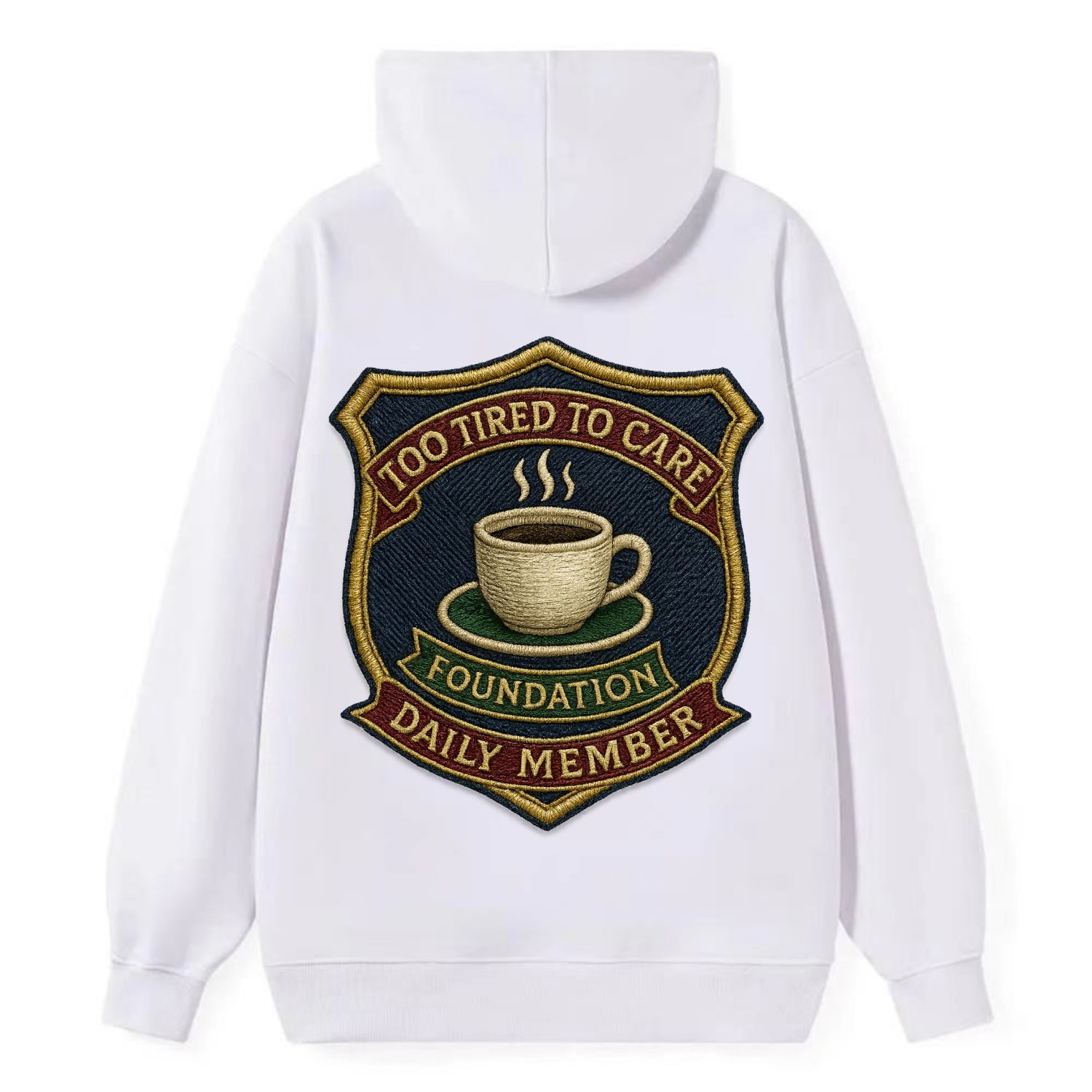 Crest with coffee cup - "Too Tired To Care Foundation - Daily Member" - - Classic Pullover Hoodie - White
