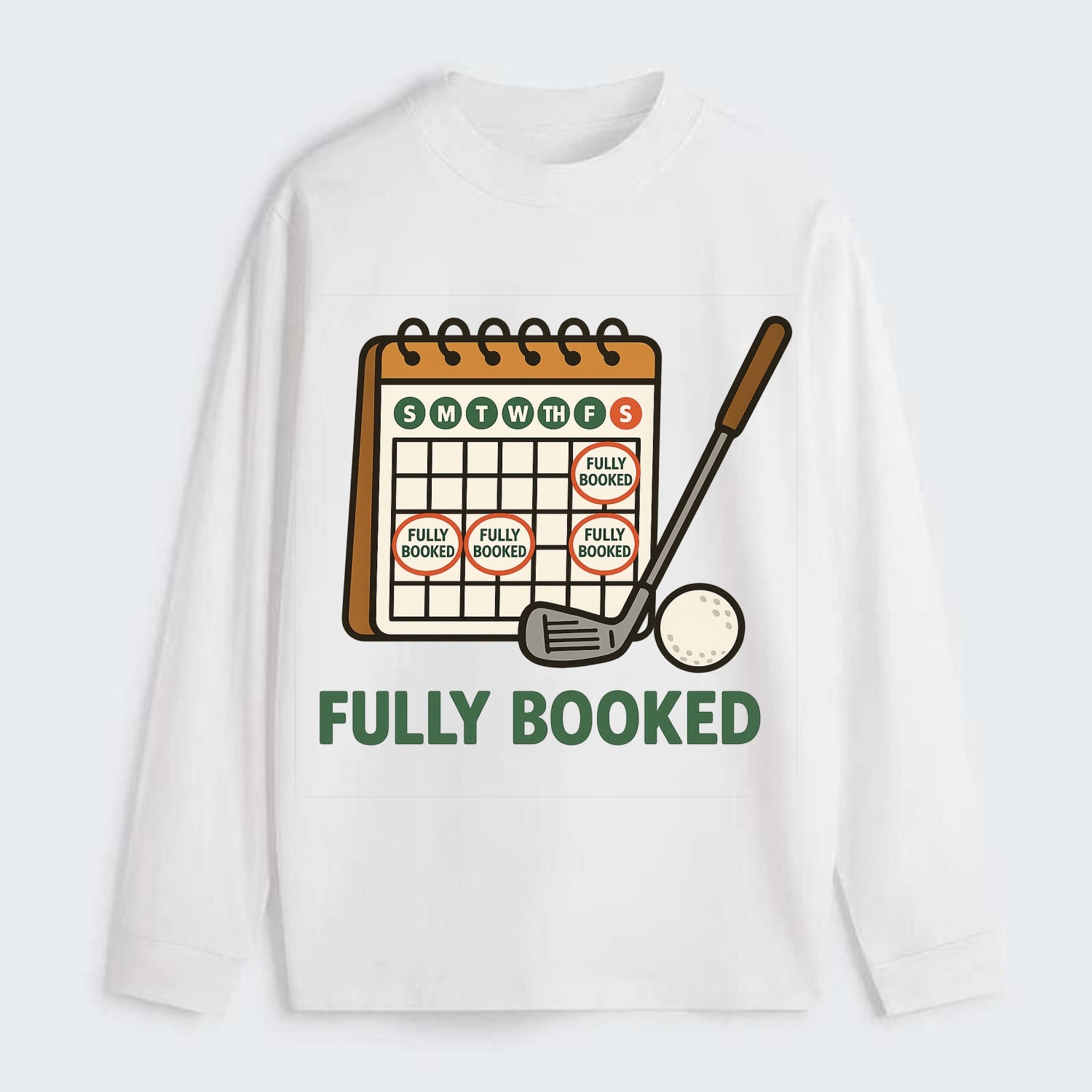 Calendar with every weekend marked for golf - "Fully Booked" - golf - Classic Long Sleeve Shirt - White