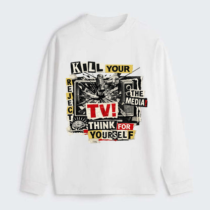 KILL YOUR TV | Smashed television | Reject media | Think for yourself | - Classic Long Sleeve Shirt - White