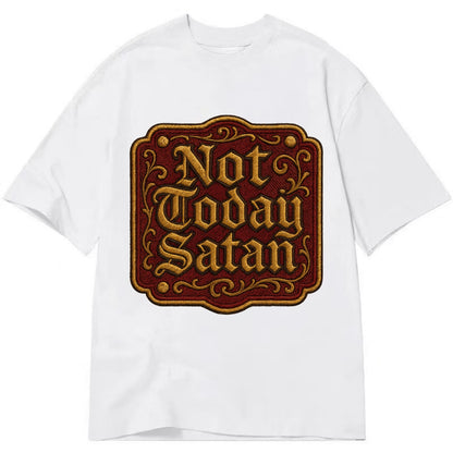 Not Today Satan  - Classic T-shirt - White