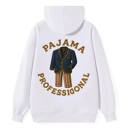 Pajama Professional  - Classic Pullover Hoodie - White