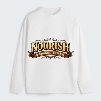 Bold typography design - "NOURISH" - feeding well, nurturing - Classic Long Sleeve Shirt - White