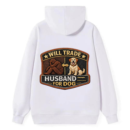 WILL TRADE HUSBAND FOR DOG - dog and man silhouette in brown , pet - Classic Pullover Hoodie - White