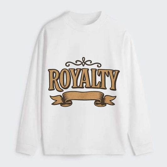 Bold typography design - "ROYALTY" - regal bearing, noble spirit - Classic Long Sleeve Shirt - White