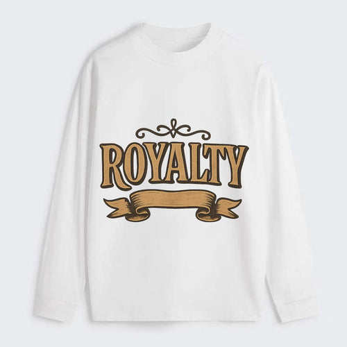 Bold typography design - ROYALTY - regal bearing, noble spirit - Classic Long Sleeve Shirt