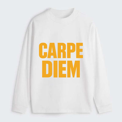 Bold typography design - "CARPE DIEM" - seize the day - Classic Long Sleeve Shirt - White