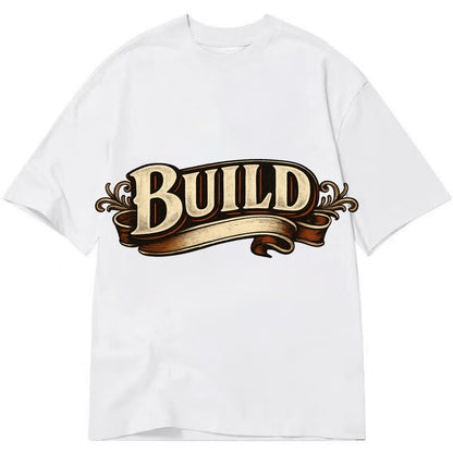 Bold typography design - "BUILD" - constructing, making real - Classic T-shirt - White