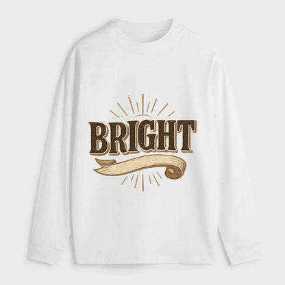 Bold typography design - "BRIGHT" - intelligent, shining - Classic Long Sleeve Shirt - White