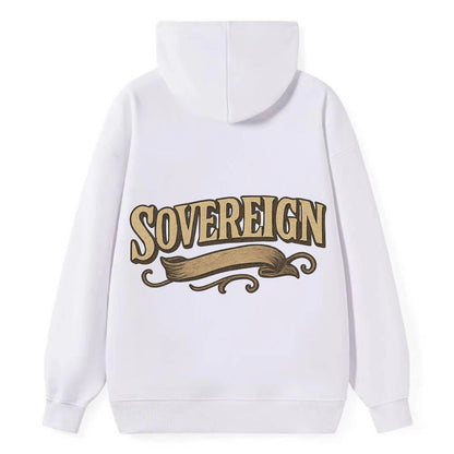 Bold typography design - "SOVEREIGN" - self-ruled, autonomous, in control - Classic Pullover Hoodie - White