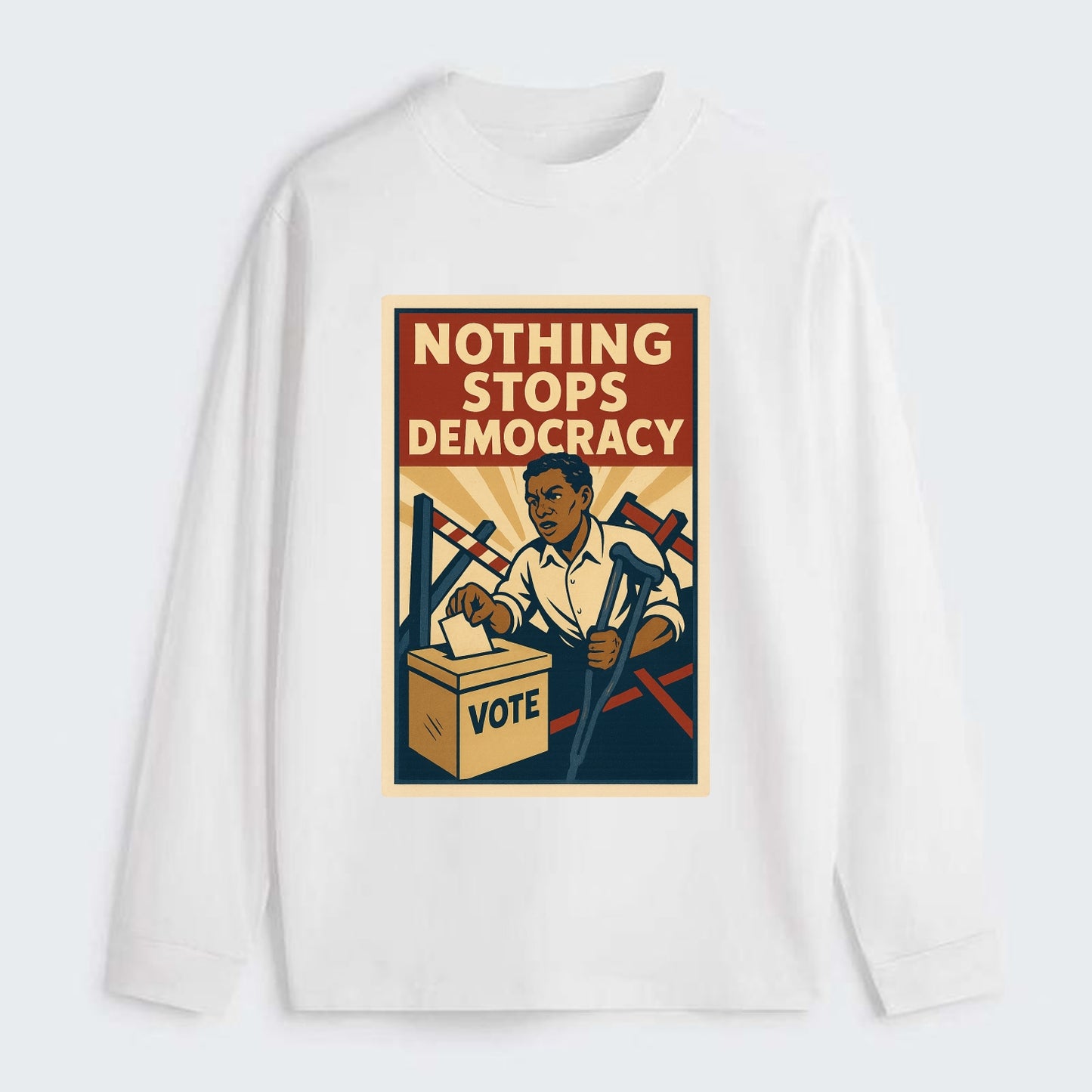 Person voting despite obstacles - "Nothing Stops Democracy" - voter - Classic Long Sleeve Shirt - White