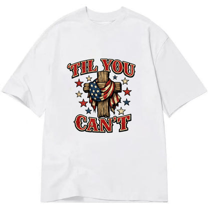 Til You Cant - Flag Cross - Classic T-shirt - White